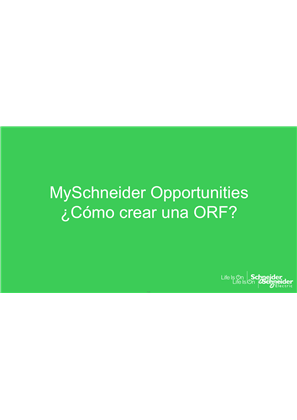 Imagen de MySchneider Opportunities ¿Cómo crear una ORF?