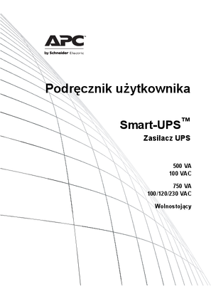 Podręcznik użytkownika-Smart-UPS™ Zasilacz UPS SMART-UPS SUA 500 VA 100 Vac 750 VA 100-230 Vac 
