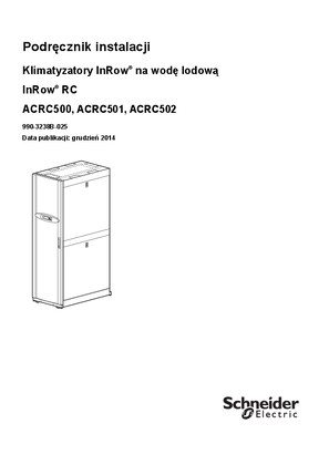 Podręcznik instalacji- Klimatyzatory InRow® na wodę lodową InRow® RC- ACRC500, ACRC501, ACRC502