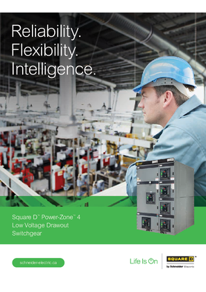 Reliability. Flexibility.Intelligence.Square D™ Power-Zone™ 4  Low Voltage Drawout Switchgear