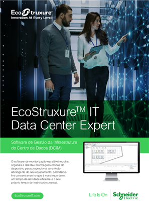 EcoStruxureTM IT Data Center Expert. Software de Gestão da Infraestrutura do Centro de Dados (DCIM).