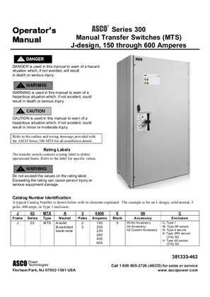 Operator's Manual | ASCO SERIES 300 Manual Transfer Switch (MTS) | 150-600 Amps | J Frame | 381333-462