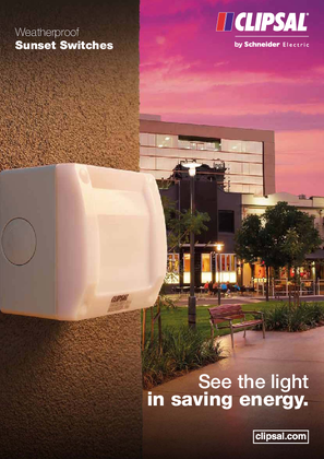 See the light in saving energy. Weatherproof Sunset Switches, 22519