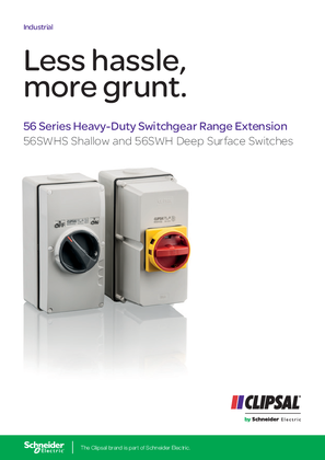 Less hassle, more grunt. 56 Series Heavy-Duty Switchgear Range Extension 56SWHS Shallow and 56SWH Deep Surface Switches, 114104