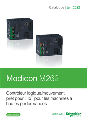 Catalogue Modicon M262 Contrôleur logique mouvement prêt pour IIoT pour les machines à hautes performances Français Mai 2021