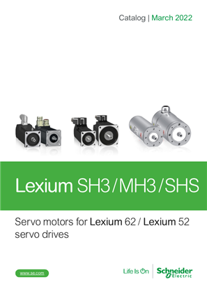 Catalog Lexium SH3 MH3 SHS Servo motors for Lexium 62 and Lexium 52 servo drives - English October 2020