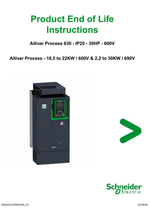 Altivar Process 630 - IP20 - 30HP / 600V - 18,5 to 22KW / 600V & 2,2 to 30KW / 690V, Product End-of-Life Instructions