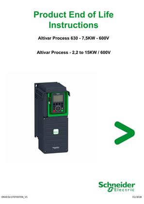 Altivar Process 630 - 2,2 to 15KW / 600V, Product End-of-Life Instructions