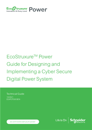 EcoStruxure™ Power Guide for Designing and Implementing a Cyber Secure Digital Power System - EcoStruxure Power - Technical Guide
