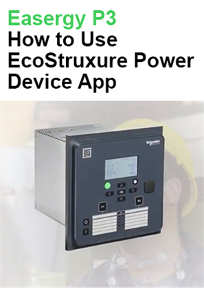 Easergy P3 - How To Use EcoStruxure Power Device App