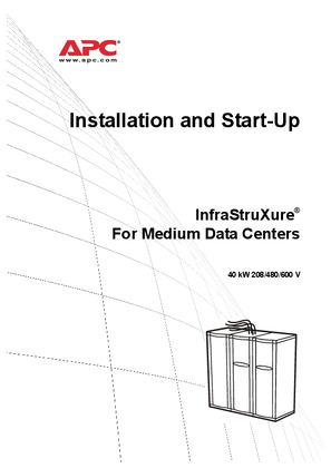 InfraStruXure for Medium Data Centers Installation and Start-Up 40 kW, 208/480/600 V (Manual)