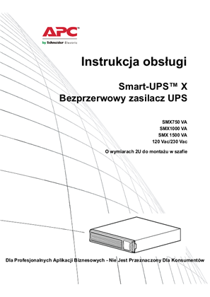 Działanie Smart-UPS SMX 750/1000/1500 Vac 120/230 Vac Montaż w szafie 2U