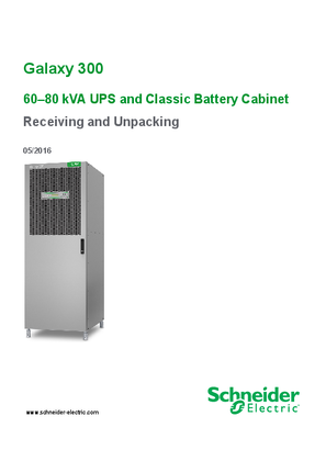 Galaxy 300 60–80 kVA UPS and Classic Battery Cabinet Receiving and Unpacking Manual
