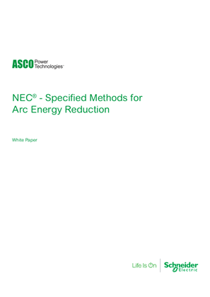 ASCO White Paper | NEC® - Specified Methods for Arc Energy Reduction