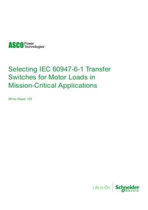 ASCO White Paper | Selecting IEC 60947-6-1 Transfer Switches for Motor Loads in Mission-Critical Applications